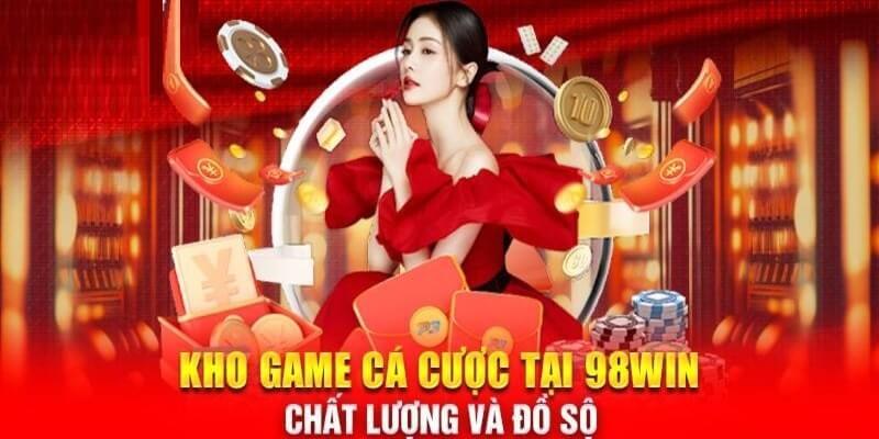 Casino 98win có nhiều mức cược