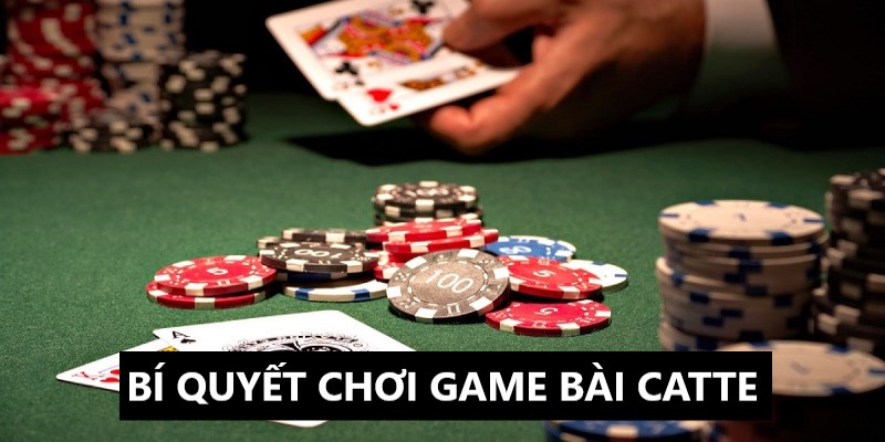 Vận dụng chuẩn xác nhất những bí quyết chơi game bài cát tê 