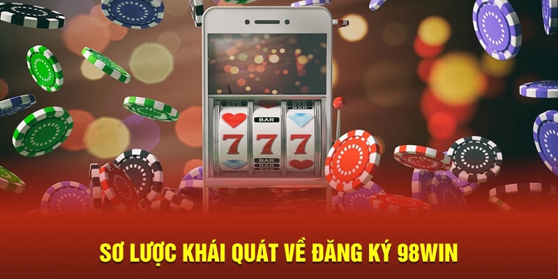 Sơ lược khái quát về đăng ký 789WIN