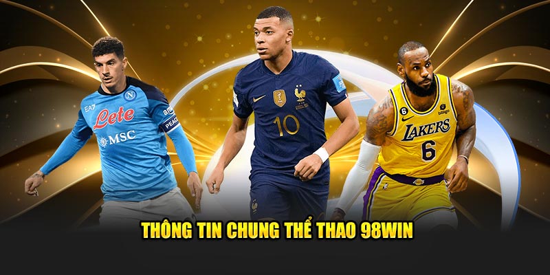 Thông tin chung thể thao 98win